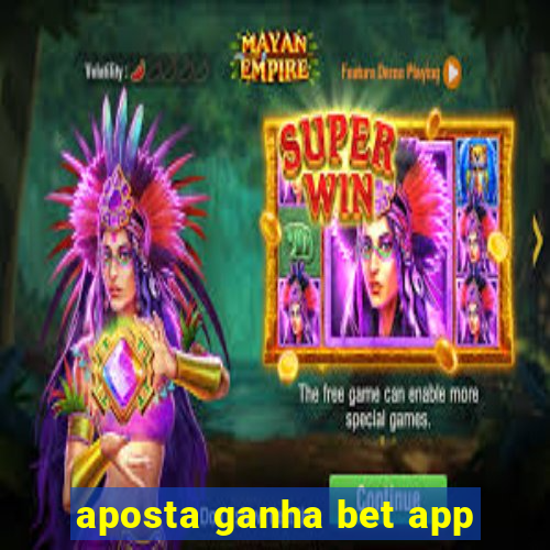 aposta ganha bet app